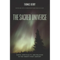The Sacred Universe: Earth, Spirituality, and Religion in the Twenty-First Century - Hardcover