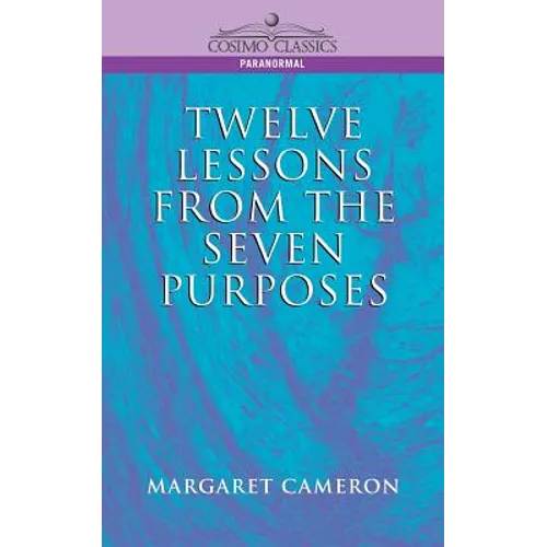 Twelve Lessons from the Seven Purposes - Paperback