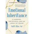 Emotional Inheritance: A Therapist, Her Patients, and the Legacy of Trauma - Paperback