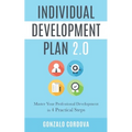 Individual Development Plan 2.0: Master Your Professional Development in 4 Practical Steps - Paperback