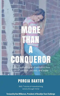More Than a Conqueror: From the Death-Grip of Addiction to a Life of Purpose, Passion, and Hope - Paperback