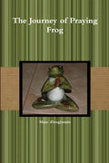 The Journey of Praying Frog - Paperback