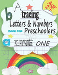 Tracing letters & numbers book for preschoolers: Pen Control, Line Tracing, Alphabet, Numbers, Sight Words pre-handwriting practice book for Preschool - Paperback