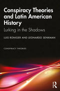 Conspiracy Theories and Latin American History: Lurking in the Shadows - Paperback