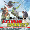 What are Extreme Sports? Sports Book Age 8-10 Children's Sports & Outdoors - Paperback
