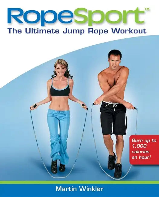 Ropesport: The Ultimate Jump Rope Workout - Hardcover