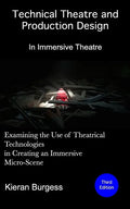 Examining the use of theatrical technologies in creating an immersive Micro-Scene: Technical Theatre and Production Design: In Immersive Theatre - Paperback