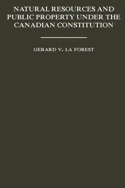 Natural Resources and Public Property Under the Canadian Constitution - Paperback