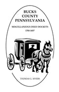 Bucks County, Pennsylvania Miscellaneous Deed Dockets, 1785-1857 - Paperback