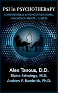 Psi in Psychotherapy: Conventional & Nonconventional Healing of Mental Illness - Paperback