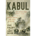Kabul: The Untold Story of Biden's Fiasco and the American Warriors Who Fought to the End - Hardcover