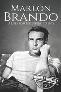 Marlon Brando: A Life from Beginning to End - Paperback