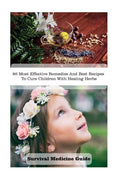 Survival Medicine Guide: 86 Most Effective Remedies And Best Recipes To Cure Children With Healing Herbs: (Herbal Medicine, Essential Oils For - Paperback