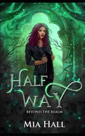 Half Way: A Dragons vs Elves vs Humans Coming of Age Fantasy - Paperback