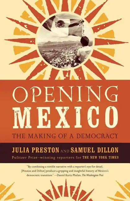 Opening Mexico: The Making of a Democracy - Paperback
