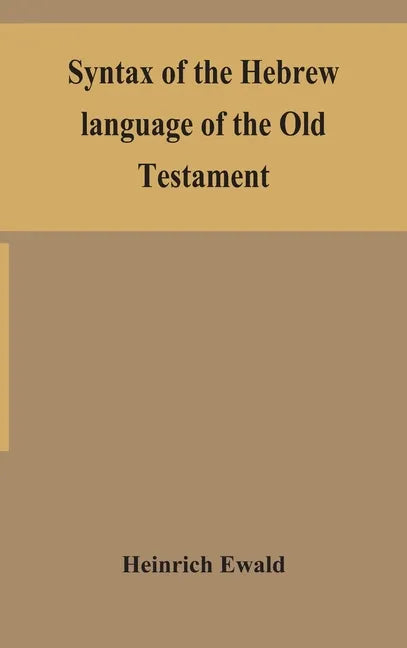 Syntax of the Hebrew language of the Old Testament - Hardcover