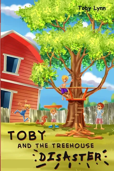 Toby and the Treehouse Disaster - Paperback