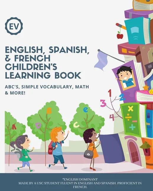 English, Spanish, & French Children's Learning Book: ABC's, simple vocabulary, math & more! Ages 3+ - Paperback