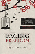 Facing Freedom: Solo Female Travel ] Two-Plus Years ] Five Continents - Paperback