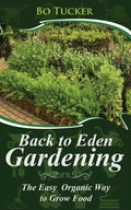 Back to Eden Gardening: The Easy Organic Way to Grow Food - Paperback
