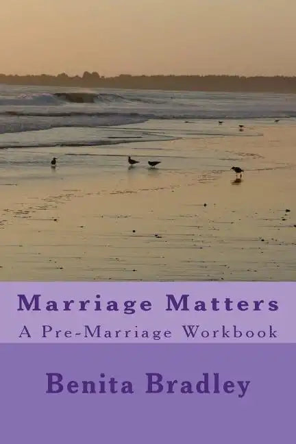 Marriage Matters: A Pre-Marriage Workbook - Paperback