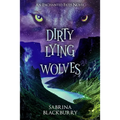 Dirty Lying Wolves: An Enchanted Fates Novel - Hardcover