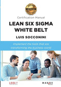 Lean Six Sigma White Belt. Certification Manual - Paperback
