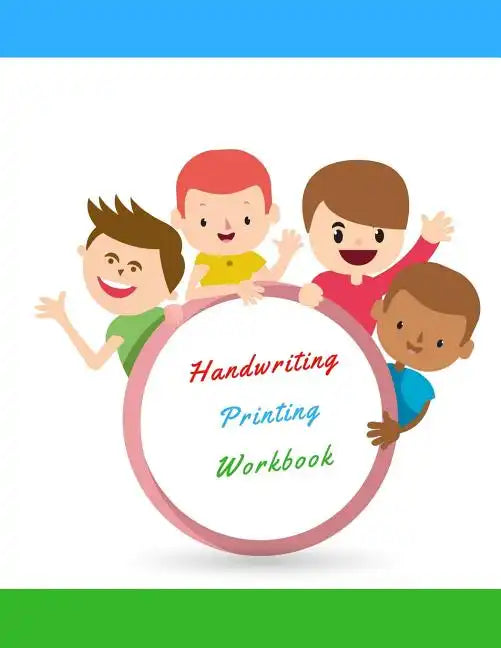 Handwriting Printing Workbook: Childrens Handwriting paper with Lots and Lots of Letter Tracing Practice it's so much fun, that they won't know they' - Paperback