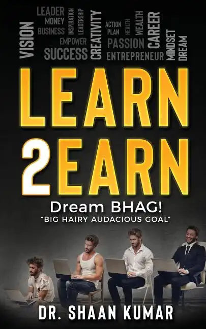 Learn2Earn: Dream BHAG "Big Hairy Audacious Goal" - Paperback