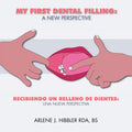 My First Dental Filling: a New Perspective: Recibiendo Un Relleno De Dientes: Una Nueva Perspectiva - Paperback