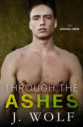 Through the Ashes: A High School Bully Romance - Paperback