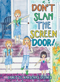 Don't Slam the Screen Door! - Hardcover
