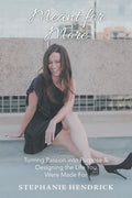 Meant for More: Turning Passion into Purpose & Designing the Life You Were Made For - Paperback