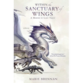 Within the Sanctuary of Wings: A Memoir by Lady Trent - Paperback