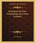 King James the First Demonology News from Scotland - Paperback