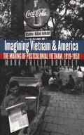 Imagining Vietnam and America: The Making of Postcolonial Vietnam, 1919-1950 - Paperback
