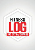 Fitness Log: 100 Days of Change - Paperback