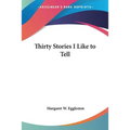 Thirty Stories I Like to Tell - Paperback