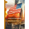 American Apocalyptic: Beliefs, Rituals, and Expressions of Doomsday Culture in the Us - Hardcover