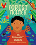 Forest Fighter: The Story of Chico Mendes - Hardcover