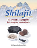 Shilajit: The Ayurvedic Adaptogen for Anti-Aging and Immune Power - Paperback