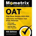 Oat Prep Book Secrets 2023-2024 - Optometry Admission Test Study Materials, Full-Length Practice Exam, Step-By-Step Video Tutorials: [4th Edition] - Paperback