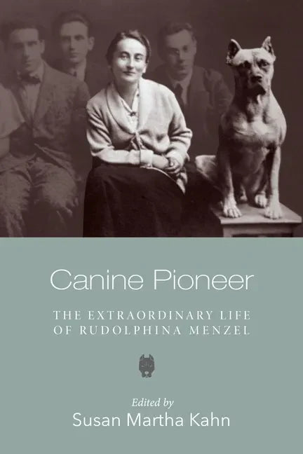 Canine Pioneer: The Extraordinary Life of Rudolphina Menzel - Paperback