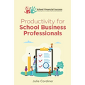 Productivity for School Business Professionals - Paperback