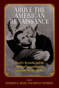 Above the American Renaissance: David S. Reynolds and the Spiritual Imagination in American Literary Studies - Paperback