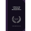 A Week on the Concord and Merrimack Rivers - Hardcover