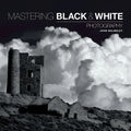 Mastering Black & White Photography - Paperback