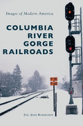 Columbia River Gorge Railroads - Hardcover