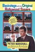 Backstage with the Original Hollywood Square: Relive 16 years of Laughter with Peter Marshall, the Master of The Hollywood Squares - Paperback