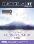 Precepts for Life Study Companion: The King, His Kingdom, and Me (Matthew) - Paperback